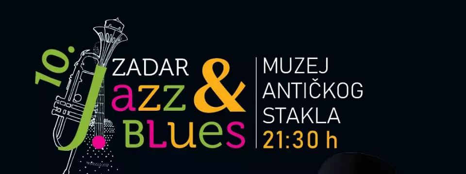 Jubilarni 10. Zadar Jazz & Blues festival sutra na jedinstvenoj pozornici Muzeja antičkog stakla